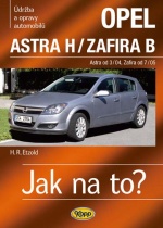 Jak na to Opel Astra H a Opel Zafira B kniha
